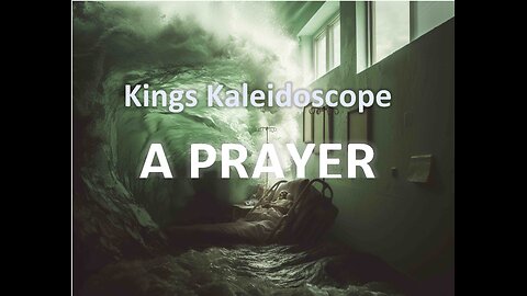 Kings Kaleidoscope - A Prayer