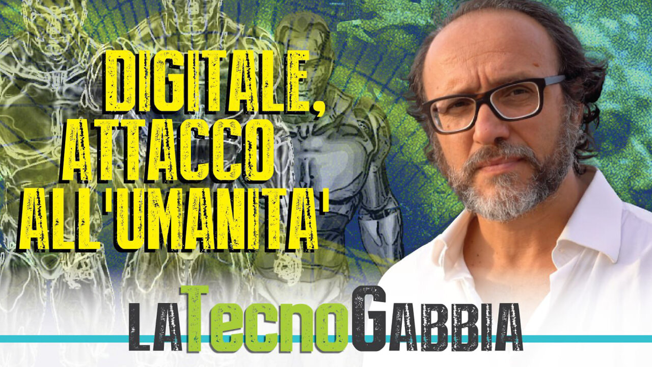 DIGITALE, ATTACCO ALL’UMANITA’ – LA TECNOGABBIA di MAURIZIO MARTUCCI