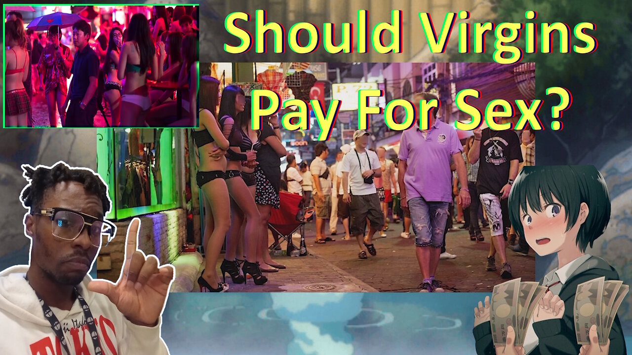 Should Adult Virgins Pay For Sex? Part.1