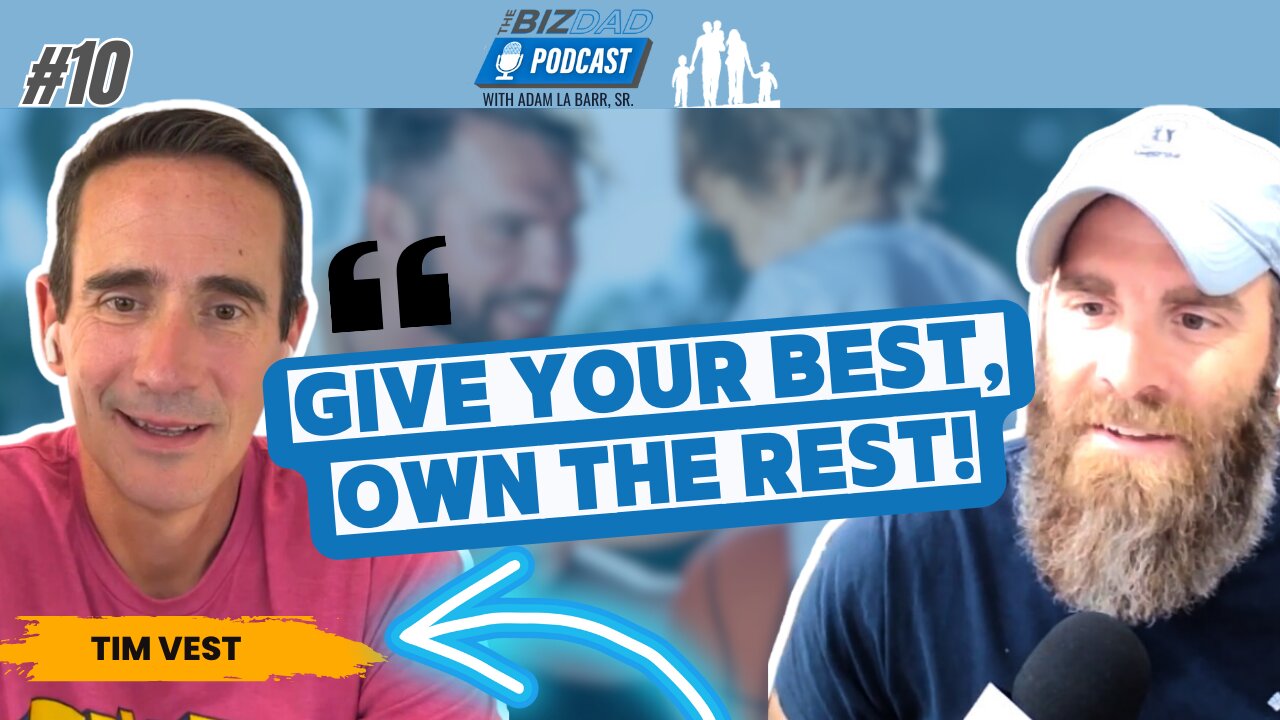 Episode 10: Give Your Best and Own the Rest With Tim Vest