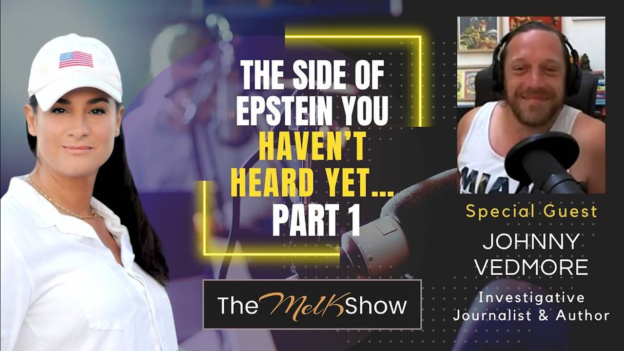 Mel K & Johnny Vedmore | The Side of Epstein You Haven’t Heard Yet…Part 1