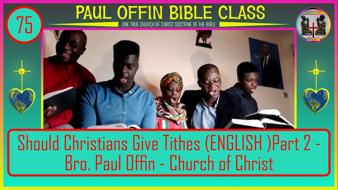 75 Should Christians Give Tithes? (ENGLISH )Part 2 - Bro. Paul Offin - Church of Christ