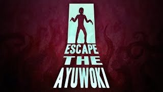 Escape The Ayuwoki : Adults Only : Horror