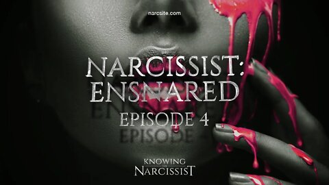 Narcissist Ensnared : Episode 4