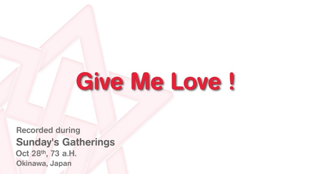 Maitreya Rael: Give Me Love (73-10-28)