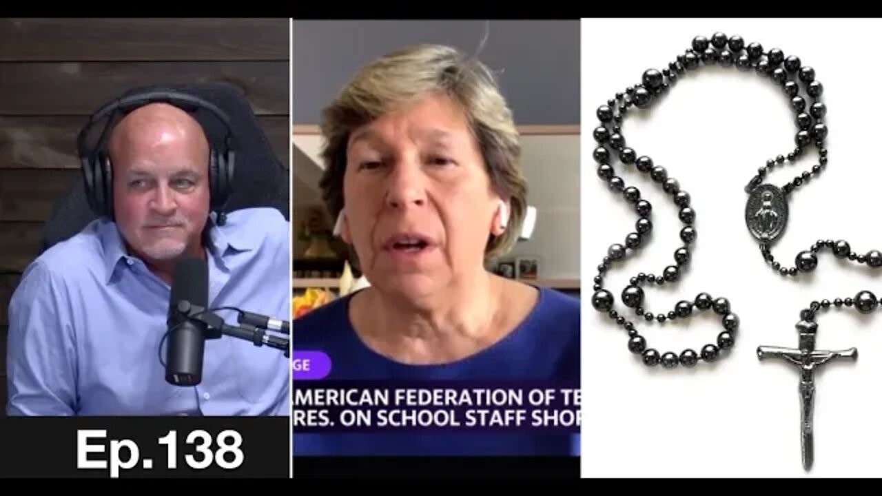 Ep.138: AFT and their Socialist Agenda//Plus, the Rosary is now said to be Radical Extremism.