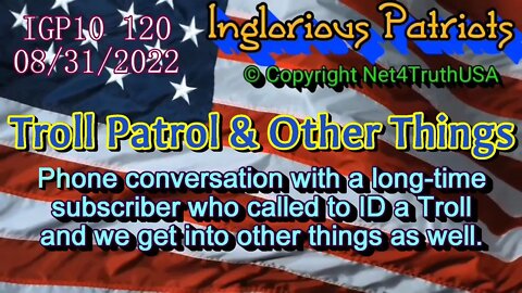IGP10 120 Troll Patrol & Other Things
