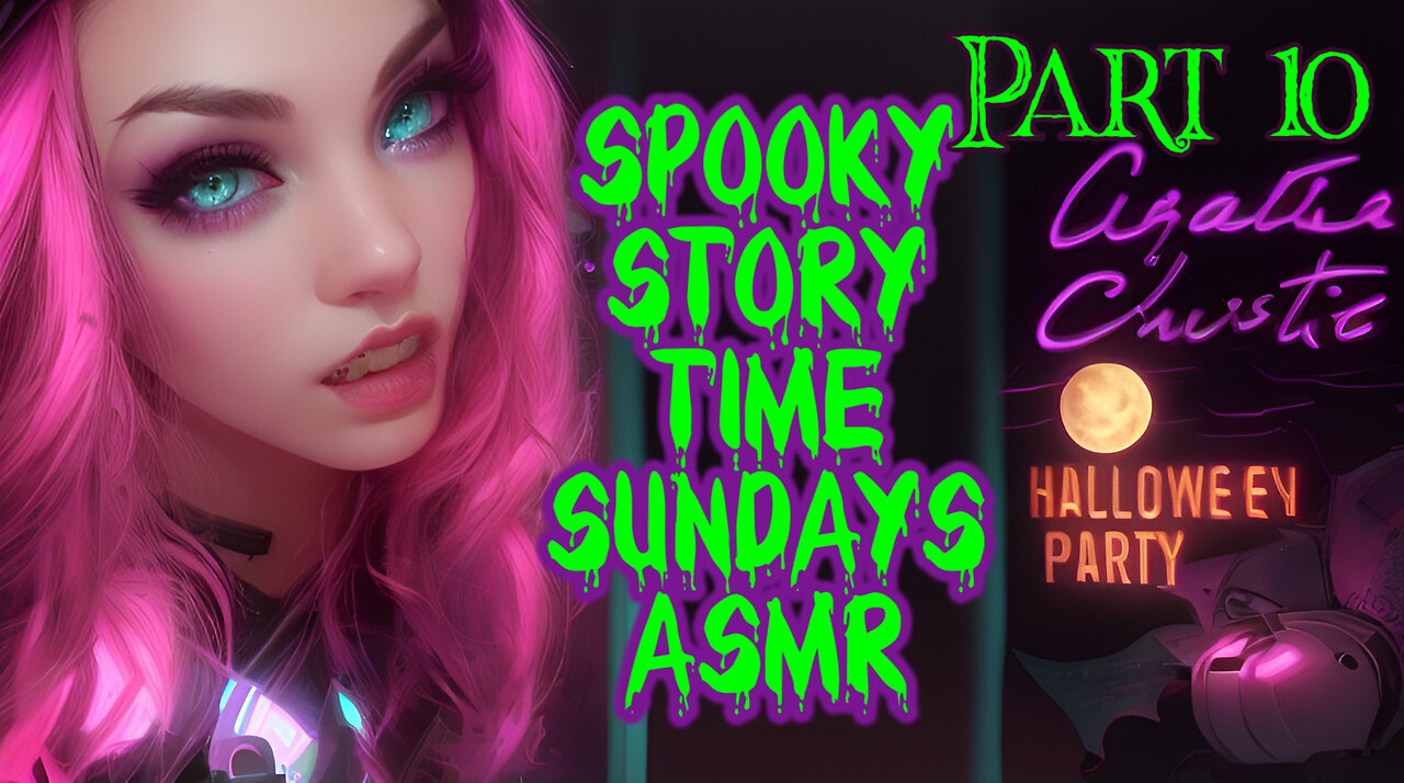 Spooky Story Time Sundays ASMR "Hallowe'en Party" PART 10