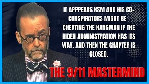 BIDEN ADMINISTRATION TELLS 9/11 FAMILIES THAT MASTERMIND KSM COULD AVOID THE DEATH PENALTY