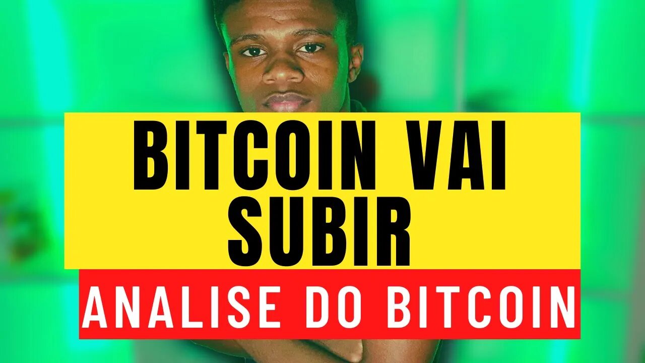 BITCOIN VAI CONTINUAR A SUBIR