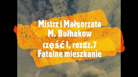 Mistrz i Małgorzata -M.Bułhakow część I, rozdz.7 Fatalne mieszkanie audiobook