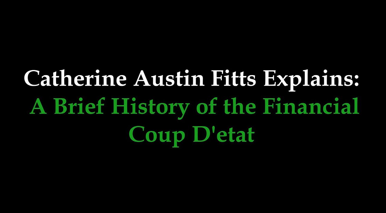 Catherine Austin Fitts: A Brief History of the Financial Coup D'etat—The Deep State Seized US Assets