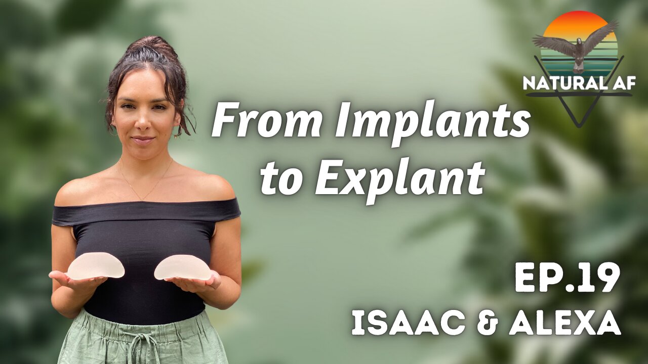 Ep. 19: Isaac & Alexa | From Implants to Explant