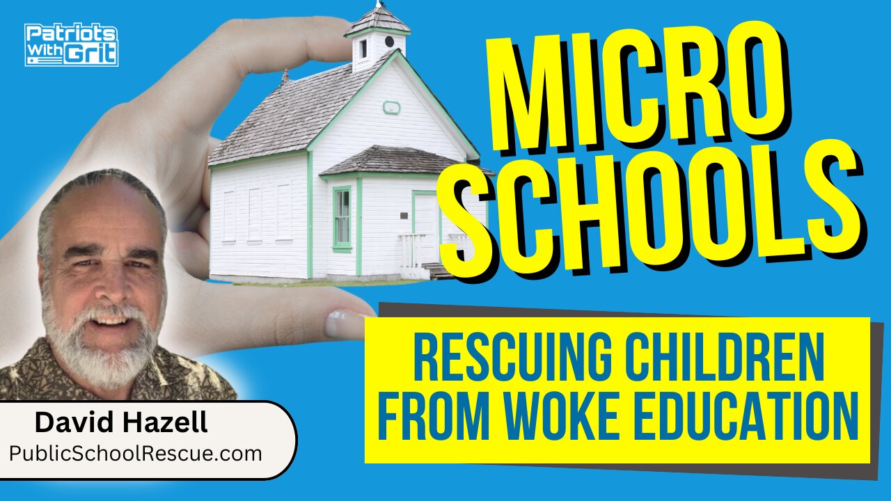 Micro Schools: Rescuing Kids From Woke Education | David Hazel