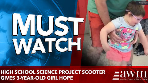 High school science project scooter gives 3-year-old girl hope