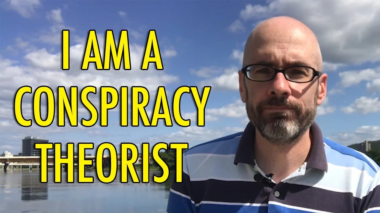 I Am A Conspiracy Theorist