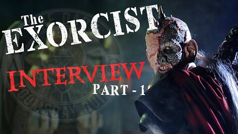 The DDG Podcast | Exorcist Interview Part 1 - The Devil is Watching You!