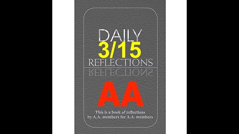 Daily Reflections - March 15 – A.A. Meeting - - Alcoholics Anonymous - Read Along