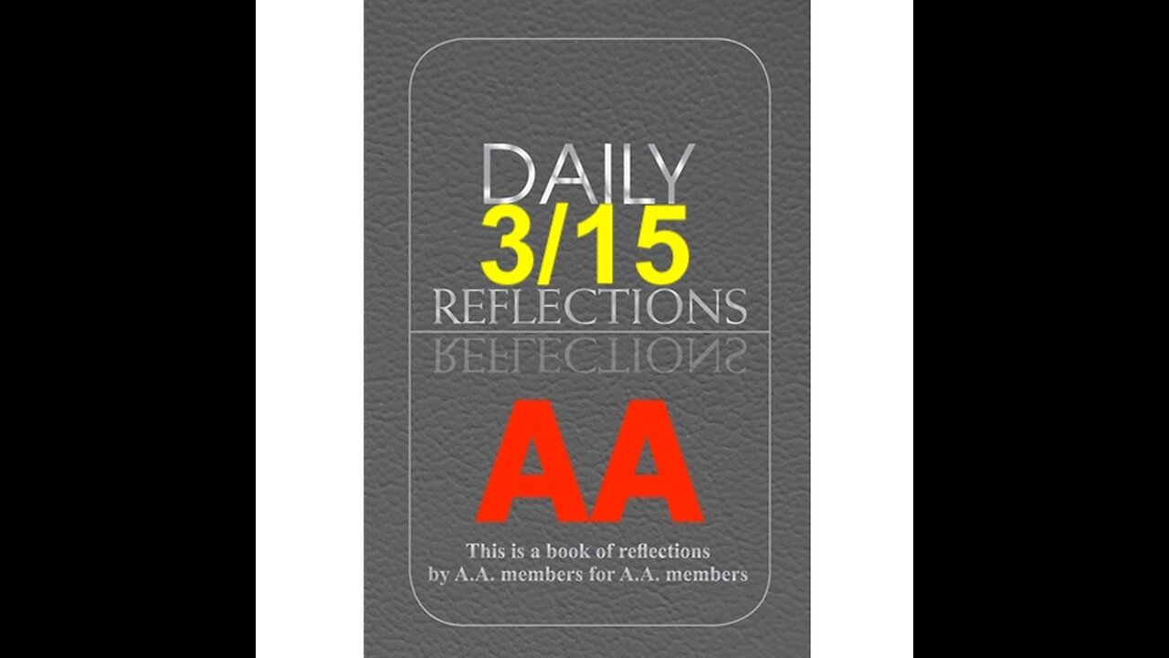 Daily Reflections - March 15 – A.A. Meeting - - Alcoholics Anonymous - Read Along