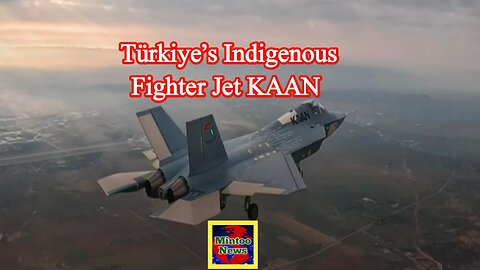 Türkiye’s indigenous fighter jet KAAN makes maiden flight