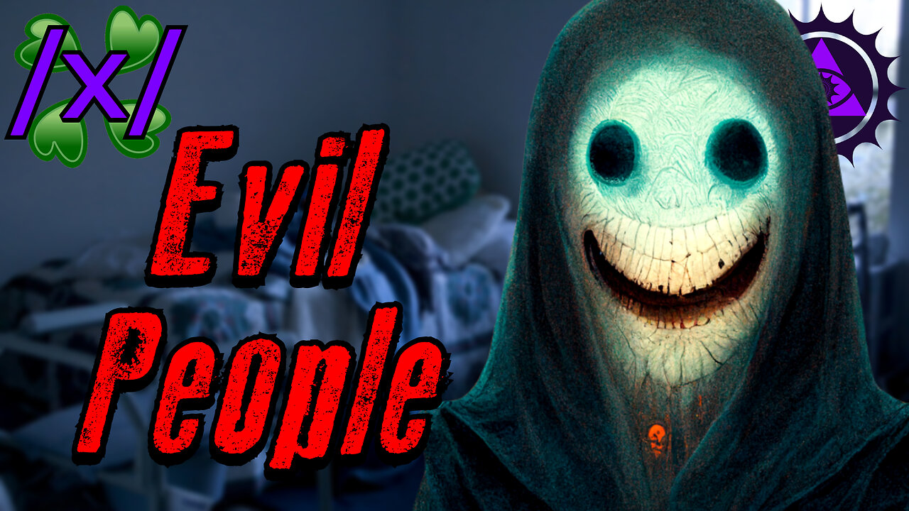 Evil People All Around | 4chan /x/ Dark Energy Greentext Stories Thread