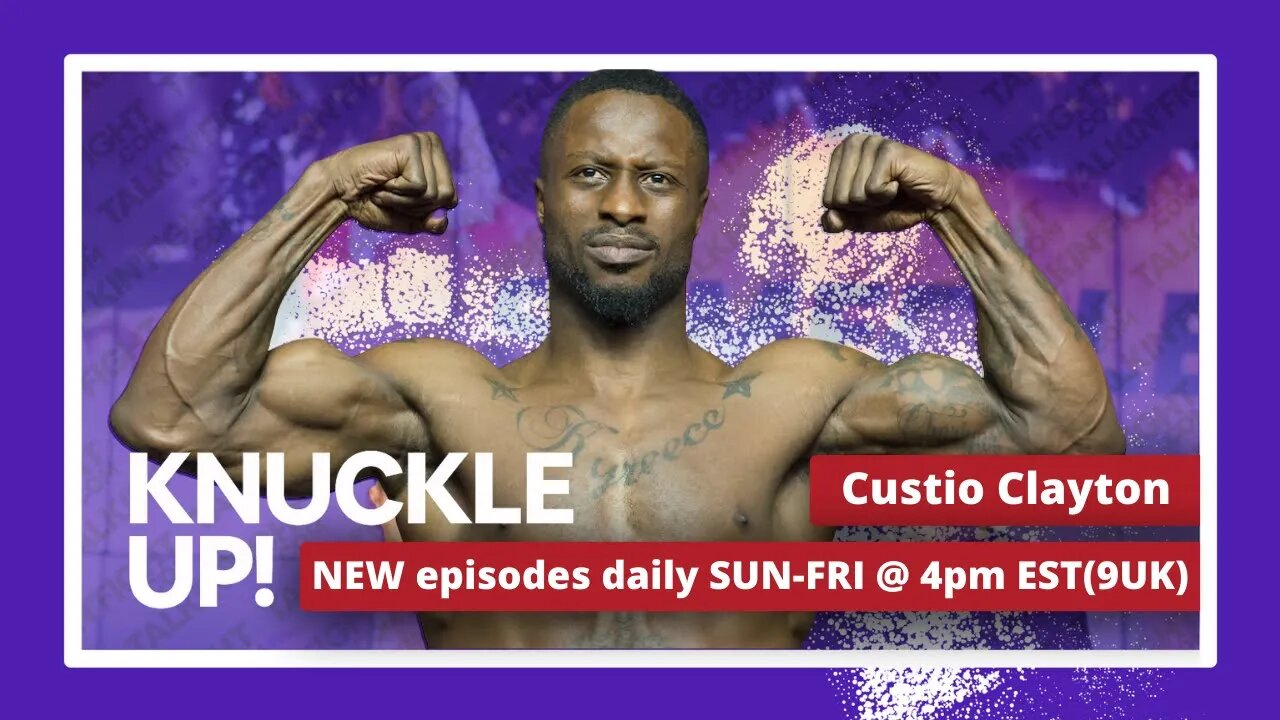 Custio Clayton | Knuckle Up with Mike and Cedric | Talkin Fight