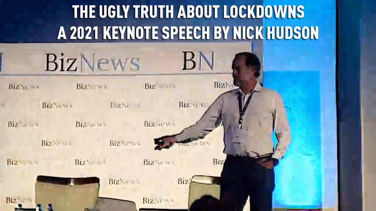 The Ugly Truth About Lockdowns - A 2021 Keynote Speech by Nick Hudson