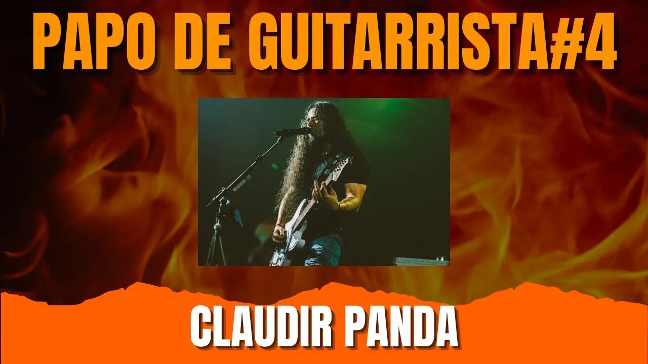 Papo de guitarrista #4 - Claudir Panda