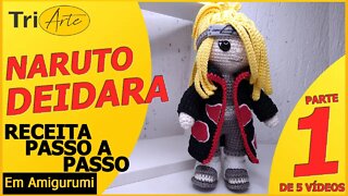 RECEITA AMIGURUMI | DEIDARA - NARUTO| PARTE 1/5