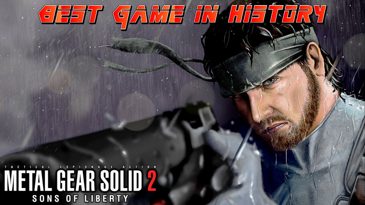 BEST GAME IN HISTORY! | Metal Gear Solid 2 [1]