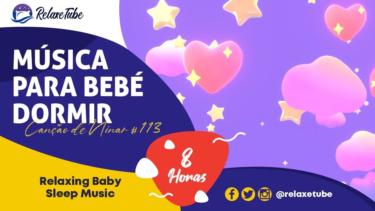 ♫ MÚSICA PARA CRIANÇA DORMIR COM UMA BELA ANIMAÇÃO 🧸 ACALMA BEBÉ 🕒 8 HORAS CANÇÃO DE NINAR # 113