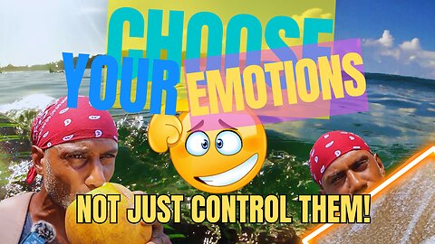 Choose Your Emotions, Transform Your Life!