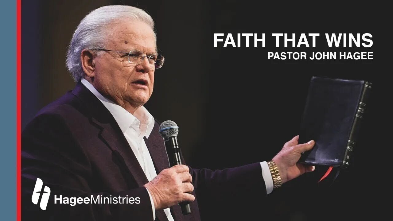 Pastor John Hagee - "Faith That Wins"