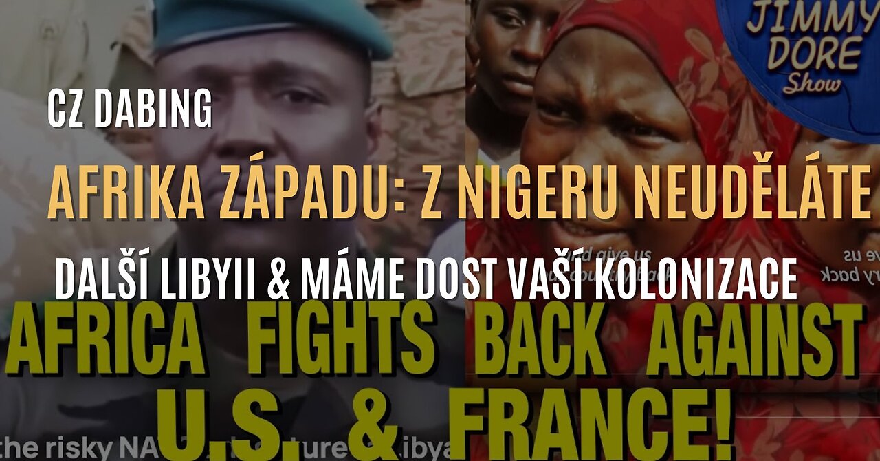 Afrika Západu: „Z Nigeru neuděláte další Libyi & máme dost vaší kolonizace” (CZ DABING)