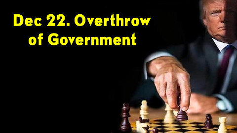 Dec 22, Overthrow of Government