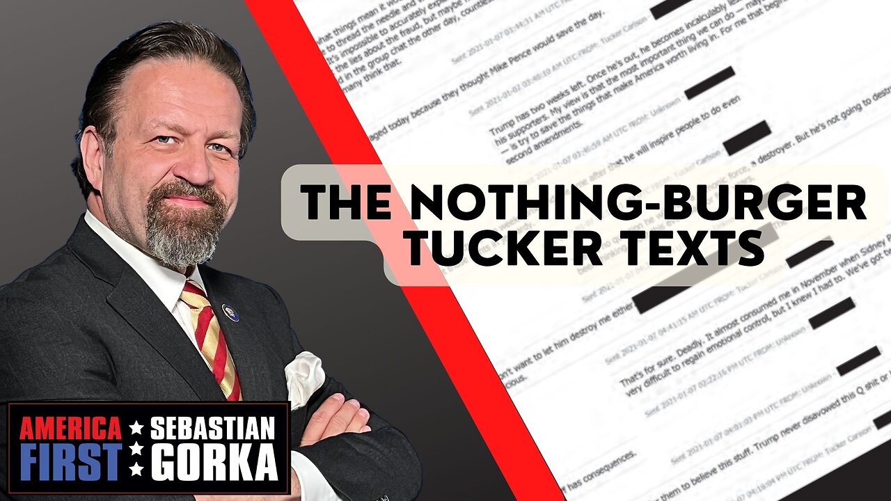 Sebastian Gorka FULL SHOW: The nothing-burger Tucker texts