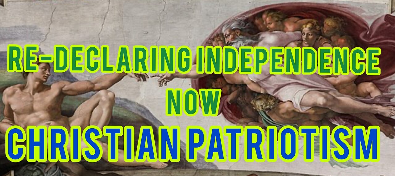 Re-Declaring Independence Now & Christian Patriotism