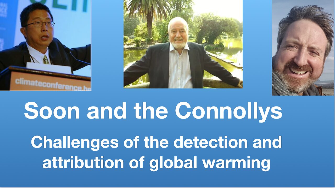 Soon/Connollys: Challenges of the detection and attribution of global warming | Tom Nelson Pod #153