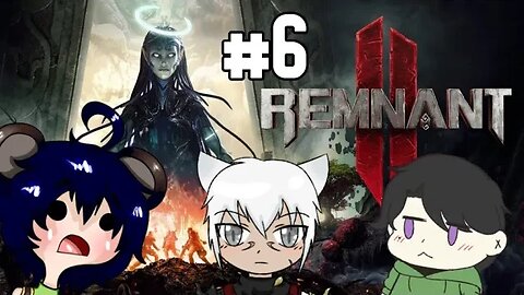 Jet Plays Remnant 2 - Part: 6