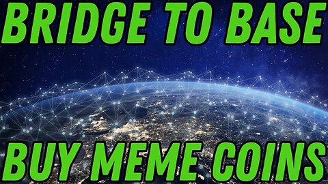 How To Bridge to Base Chain & Buy Meme Coins