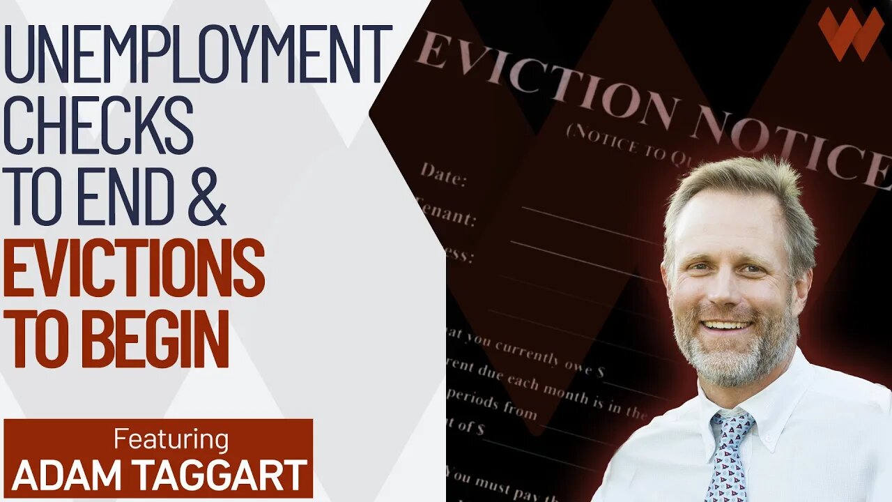 Double Trouble: Unemployment Checks To End & Rent Evictions To Begin | Adam Taggart