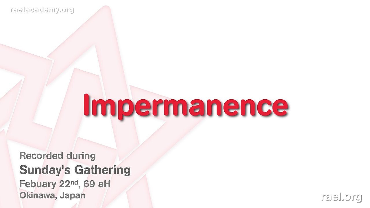 Maitreya Rael: Impermanence (69-02-22)