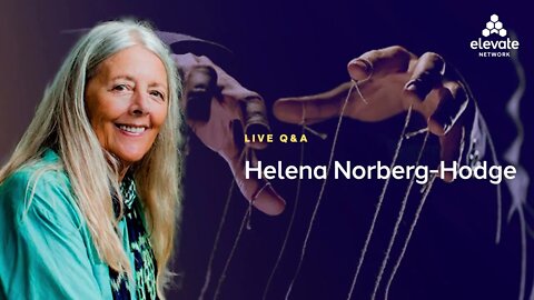 Helena Norberg-Hodge Live Q&A - The Invisible Hand of the Global Machine