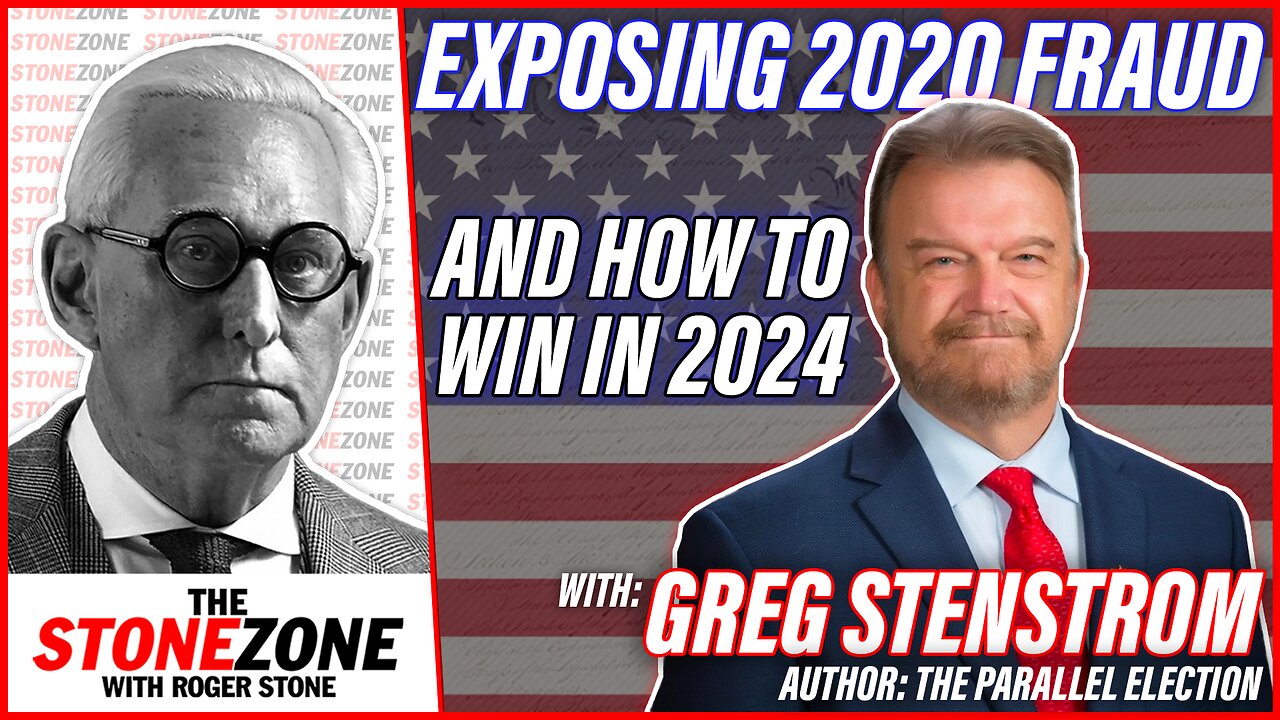 Exposing 2020 FRAUD, and How to WIN in 2024 w/ Greg Stenstrom on the StoneZONE w/ Roger Stone