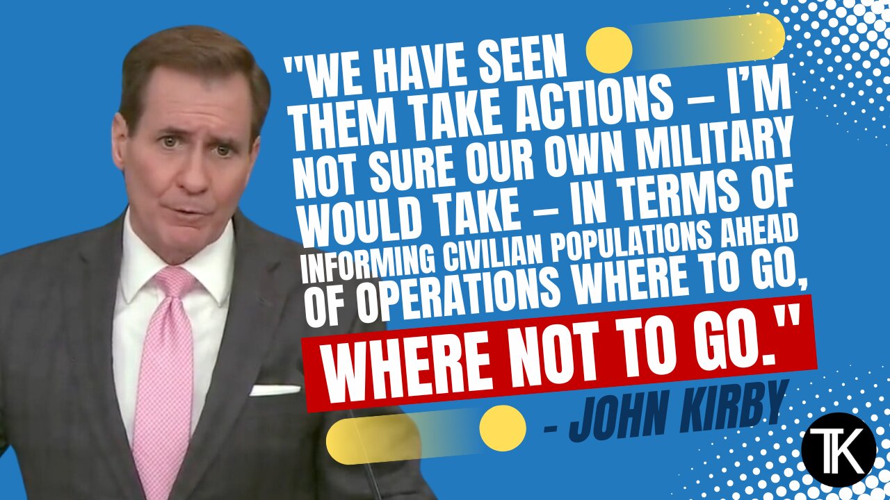 John Kirby: Israel Is Taking Actions to Protect Civilians ‘I’m Not Sure Our Own Military Would Take’