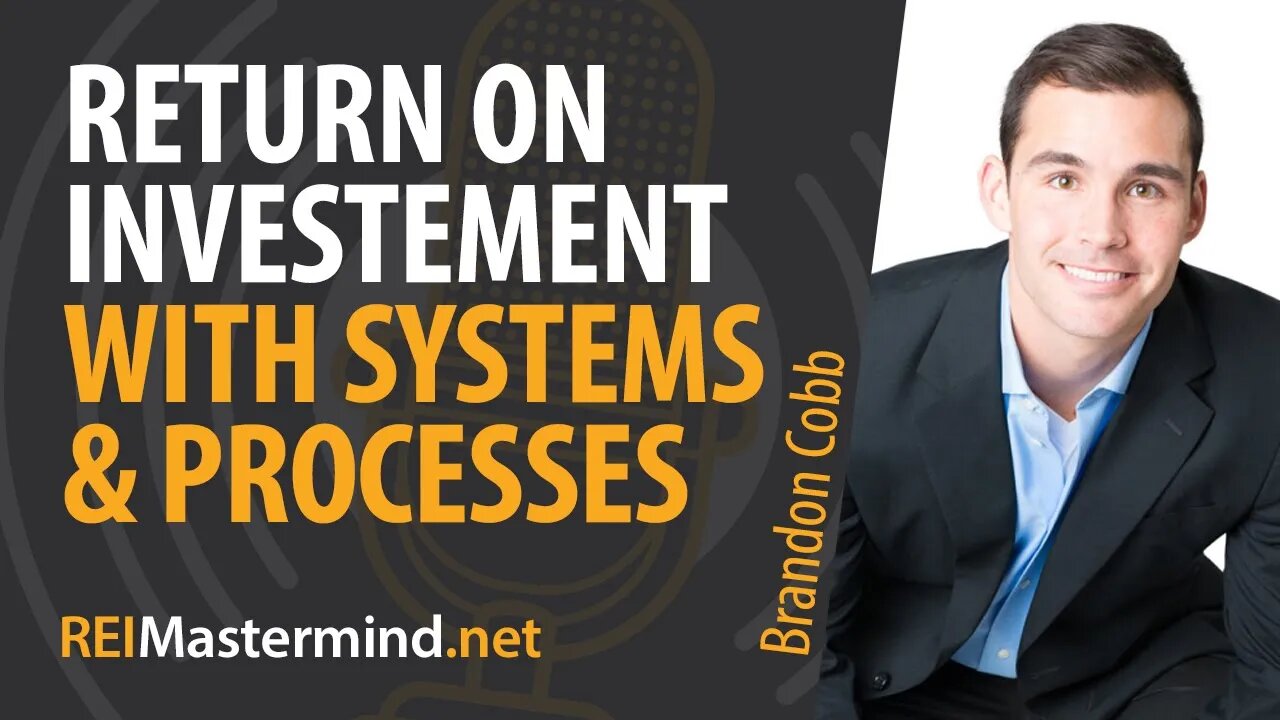 Return on Investment with Systems and Processes with Brandon Cobb #247