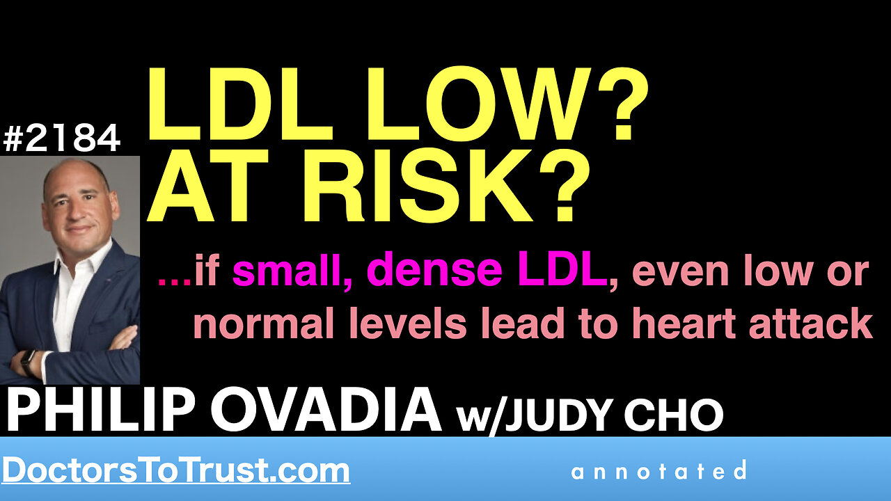 PHILIP OVADIA j3 | LOW LDL? AT RISK? …if sdLDL, even low or normal levels lead to heart attack