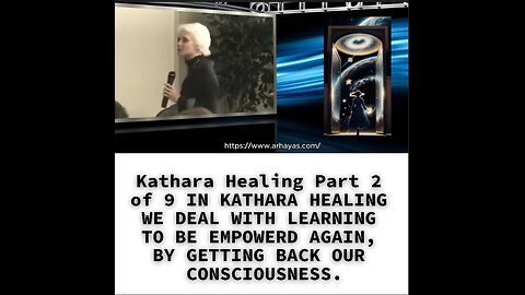 Kathara Healing Part 2 of 9 IN KATHARA HEALING WE DEAL WITH LEARNING TO BE EMPOWERD AGAIN, BY GETTIN