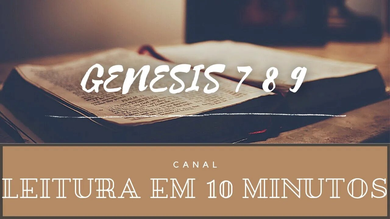 Leitura da Bíblia Gênesis capítulos 7,8,9