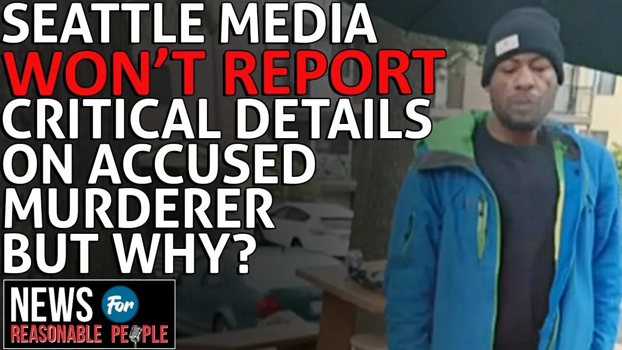 Seattle Media Refuses to Report on Critical Details of Horrific Seattle Crime